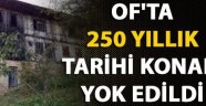 Ofta tarihi konak yok edildi