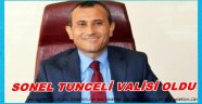 TUNCAY SONEL TUNCELİ VALİSİ OLDU